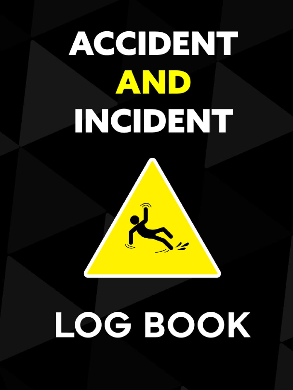 Accident And Incident Log Book: Accident & Incident Record Book , Record All Accidents In Your Business, Restaurant, Industry, Shop, Company, Office, Store , Accident report book with a clear layout