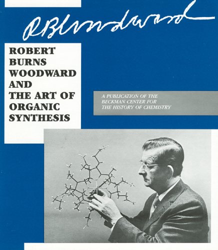 Buy Robert Burns Woodward and the Art of Organic Synthesis: To ...
