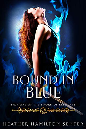 Bound In Blue: Book One Of The Sword Of Elements
