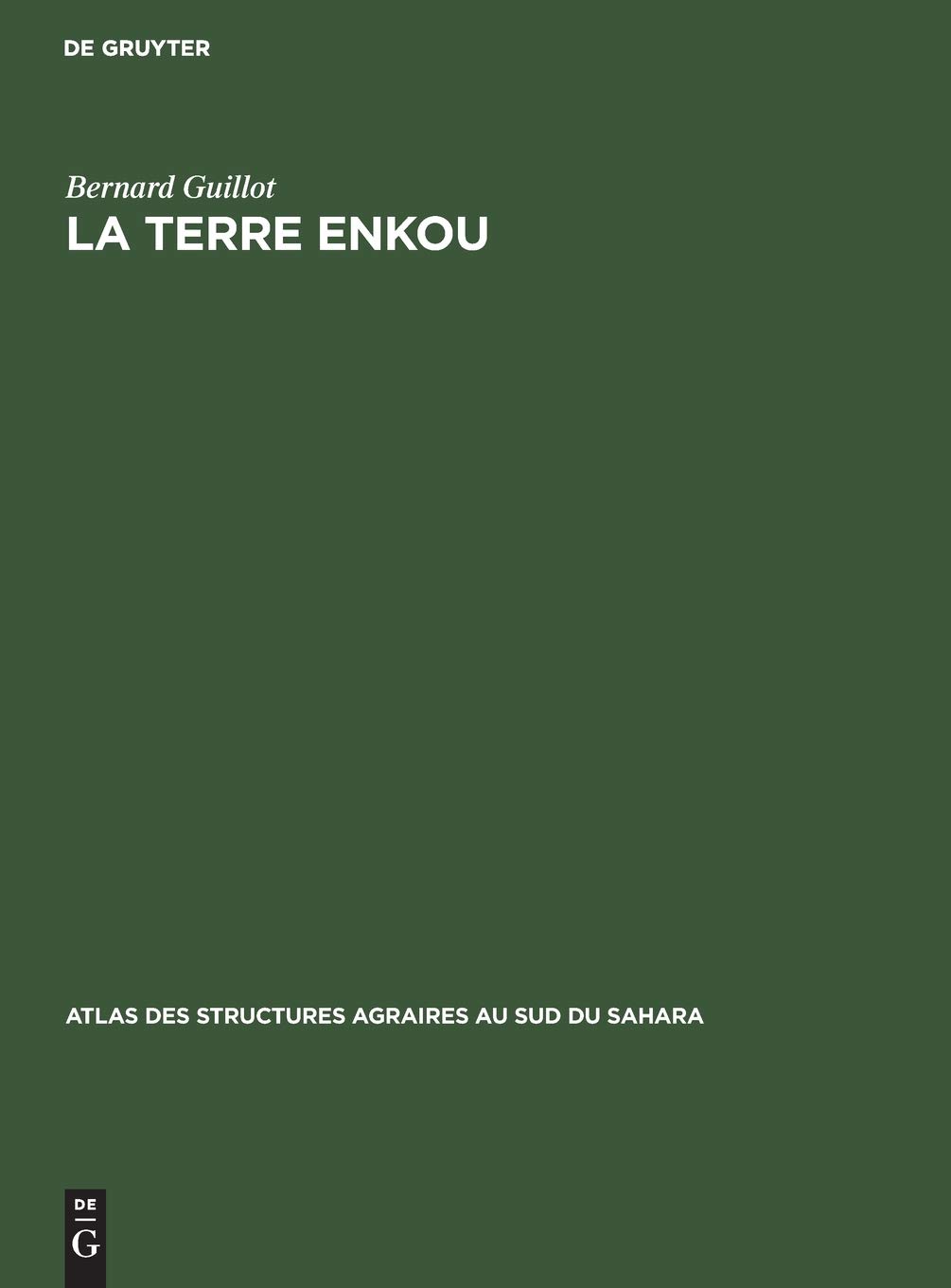 La terre Enkou: 8 (Atlas Des Structures Agraires Au Sud Du Sahara)
