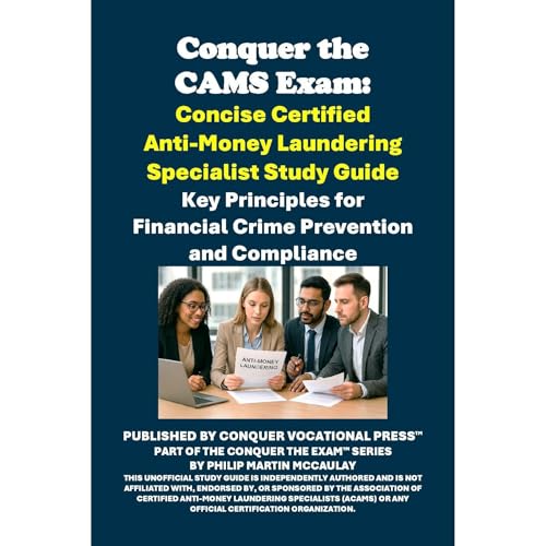 Conquer the CAMS Exam: Concise Certified Anti-Money Laundering Specialist Study Guide by Philip Martin McCaulay episode artwork