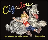 Quand cigalou s'en va dans la montagne. les albums du pere castor. 2081602369 Book Cover