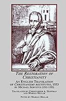 Restoration of Christianity: An English Translation of Christianismi Restitutio 0773455205 Book Cover