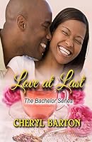 Love at Last (The Bachelor Series Book 4) 0997877944 Book Cover