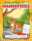  Mammifères Livre de Coloriage pour Enfants: Pages à colorier amusantes et faciles pour la maternelle et le jardin d\'enfants. (Grande image et haute qualité)