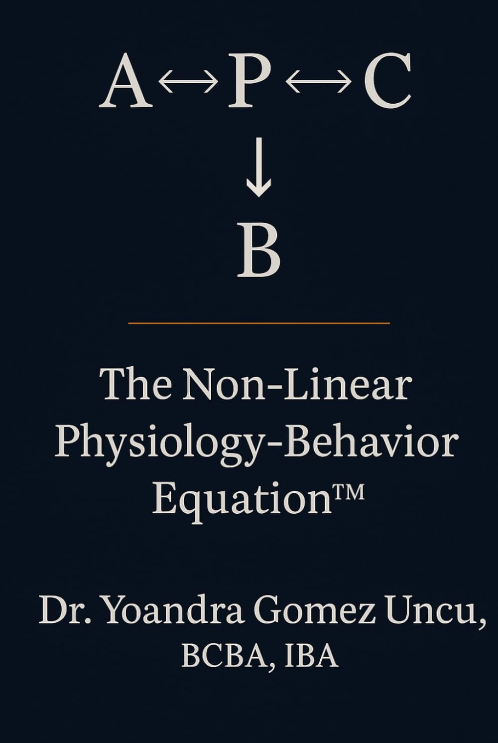 The Non-Linear Physiology–Behavior Equation™