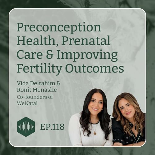 Preconception Health, Prenatal Care & Improving Fertility Outcomes Podcast Por arte de portada