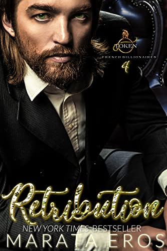 Retribution: A Billionaire Anti Hero Mafia Romance (The French Billionaires - Token Book 4) Kindle Edition