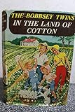 The Bobbsey Twins in the Land of Cotton (Bobbsey Twins #35)