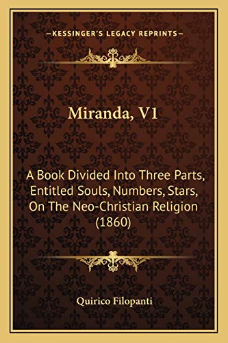 Miranda, V1: A Book Divided Into Three Parts, Entitled Souls, Numbers, Stars, On The Neo-Christian Religion (1860)