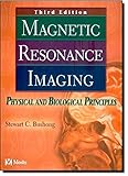 bushong farm  By Stewart C. Bushong - Magnetic Resonance Imaging: Physical and Biological Principles: 3rd (third) Edition