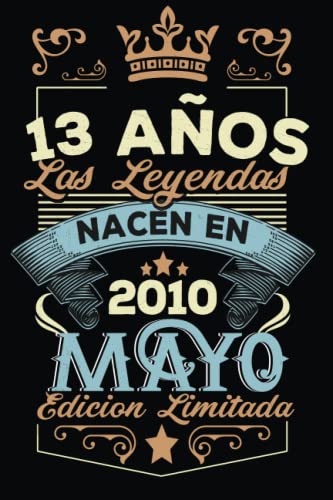 LAS LEYENDAS NACEN EN MAYO EL AÑO 2010: 13 Aniversario Cuaderno personalizado 13 años regalos Feliz 2010 cumpleaños ideas de regalos