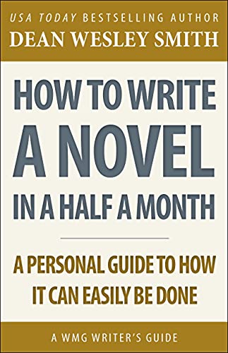 How to Write a Novel in Half a Month: A WMG Writer's Guide (WMG Writer's Guides)