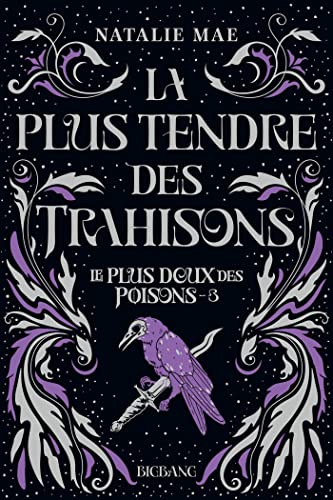  La plus tendre des trahisons: Le plus doux des poisons, T3 (French Edition)