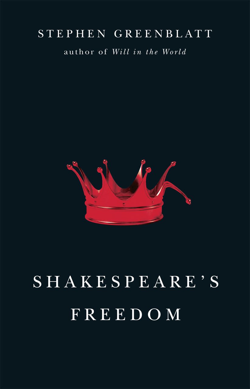 Shakespeare's Freedom (The Rice University Campbell Lectures)