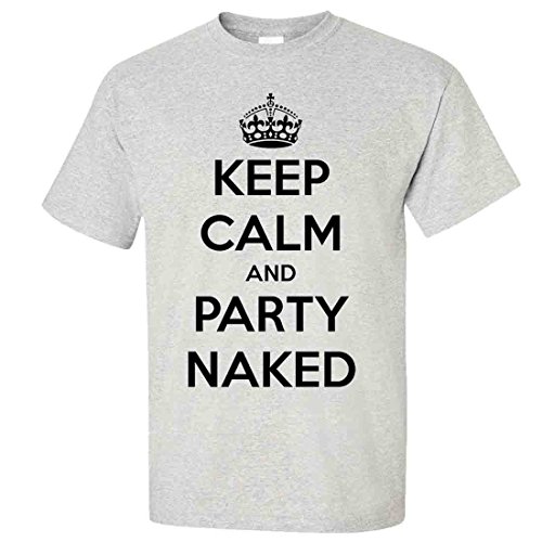 Keep Calm and Party Naked T-Shirt/tee - Ash 3X-Large