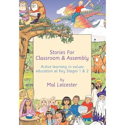 Stories for Classroom and Assembly: Active Learning in Values Education at Key Stages One and Two