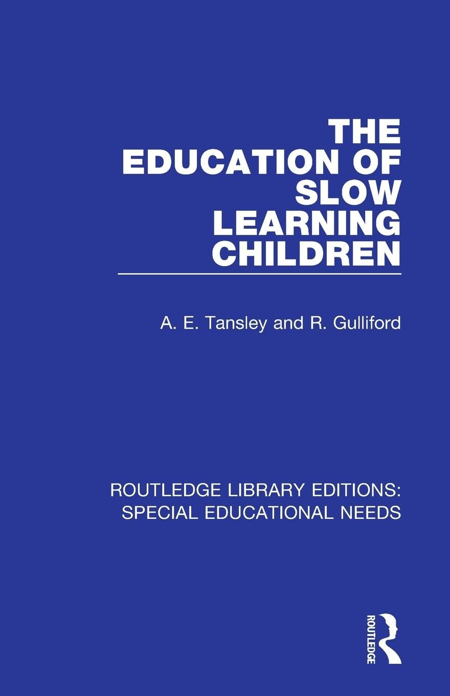 The Education of Slow Learning Children (Routledge Library Editions: Special Educational Needs)