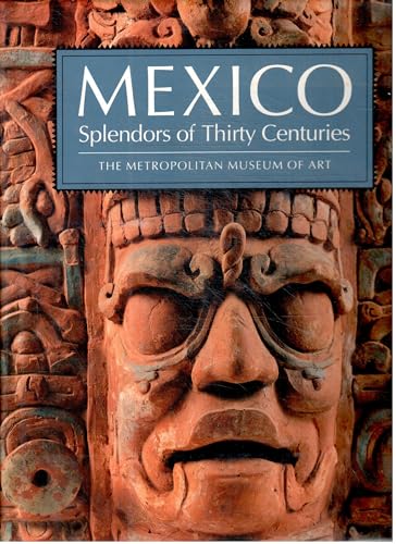 Mexico: Splendors of Thirty Centuries 0821217976 Book Cover