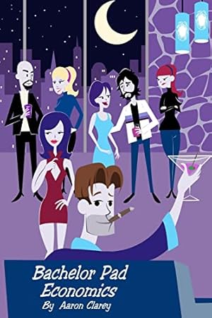 Bachelor Pad Economics: The Financial Advice Bible for Men