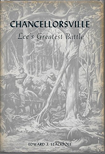 CHANCELLORSVILLE Lee's Greatest Battle B00J8LCGZY Book Cover