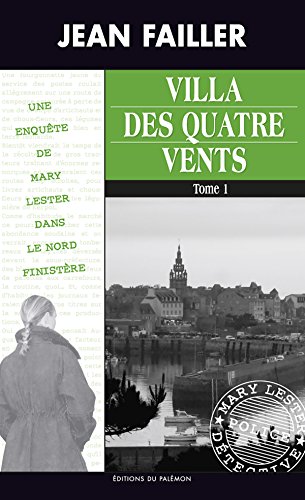 Villa des quatre vents - Tome 1: Les enquêtes de Mary Lester