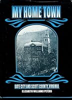 My Home Town of Gate City and Scott County, Virginia B0033AYKDM Book Cover