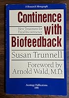 Continence With Biofeedback: New Treatment for Fecal Incontinence (A research monograph) 0963033956 Book Cover