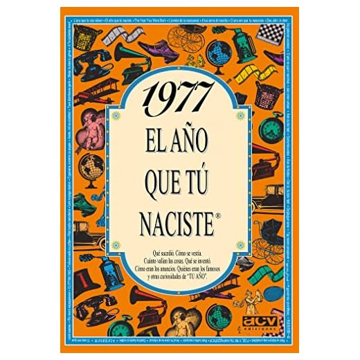 1977 El año que tú naciste