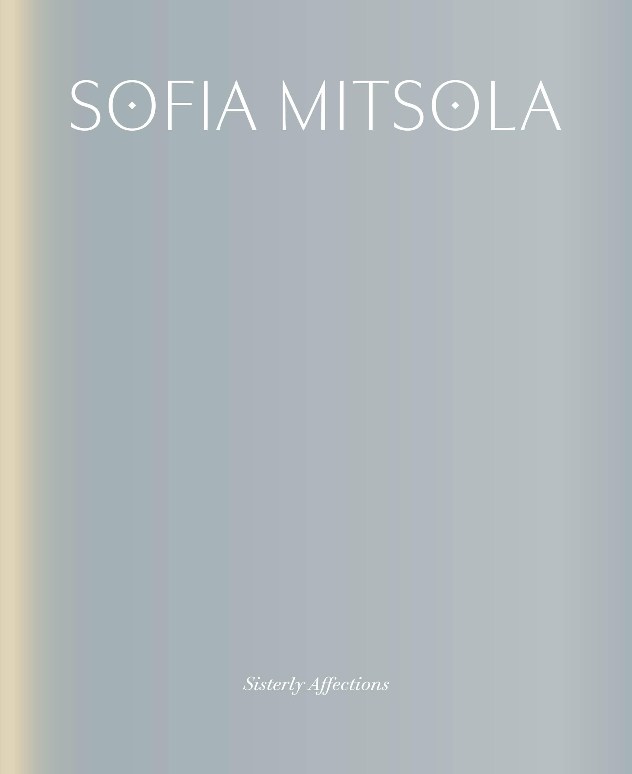 Sofia Mitsola: Sisterly Affections Catalogue d'Art DCV Books