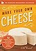 Seven Homemade Cheeses: Make Your Own Parmesan, Romano, Cream Cheese, Cheddar, Mozzarella, Cottage Cheese, and Feta (The Backyard Renaissance Collection)