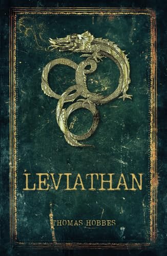 Leviathan: The Classic Text on State Power, Social Contract, and the Nature of Man
