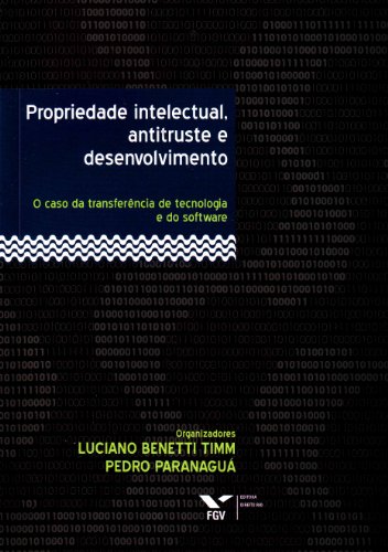 Propriedade Intelectual, Antitruste e Desenvolvimento
