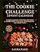 The Cookie Challenge Advent Calendar: 25 Days Countdown to Christmas with Festive Holiday Cookies, from Make-Ahead Classics to Last-Minute Treats (English Edition)