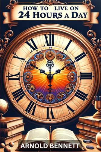 How To Live on 24 Hours a Day B0CXRCFPG4 Book Cover