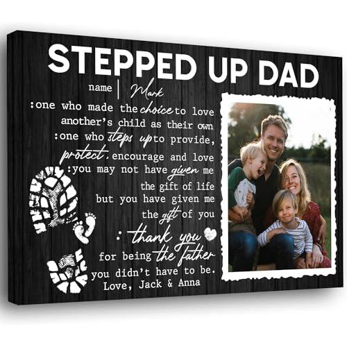 Personalized Stepped Up Dad Canvas Print Bonus Dad Gift from Son Daughter Custom Photo StepDad Wall Art Thank You for Being The Father You Didnt Have To Be Fathers Day Gift