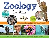 Zoology for Kids: Understanding and Working with Animals, with 21 Activities (For Kids series)