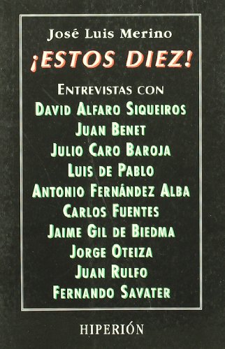 ¡Estos diez! Livre d'entretiens culturels Fuentes Rulfo Siqueiros Savater