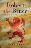 Robert the Bruce: King of the Scots
