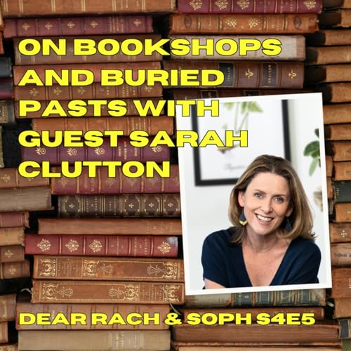 On bookshops and buried pasts with guest Sarah Clutton