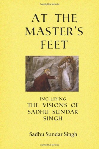 At the Master's Feet: Including The Visions of Sadhu Sundar Singh