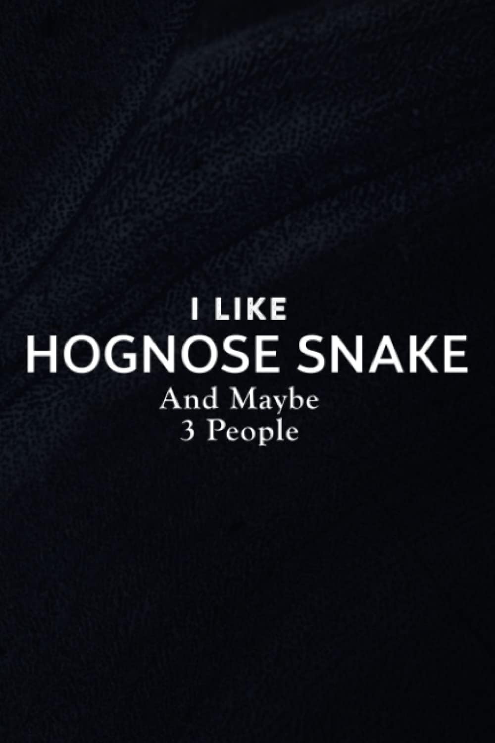 Phone Message Book - I Like Hognose Snake And Maybe Like 3 People Pretty Funny: Telephone Message Tracker; Home And Office Call Monitoring Log 110 pages size 6x9 inch,Organizer