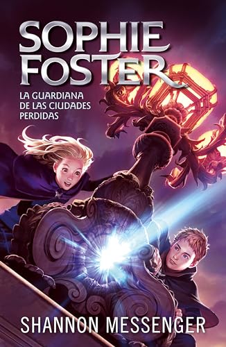 Sophie Foster 1 - La guardiana de las ciudades perdidas