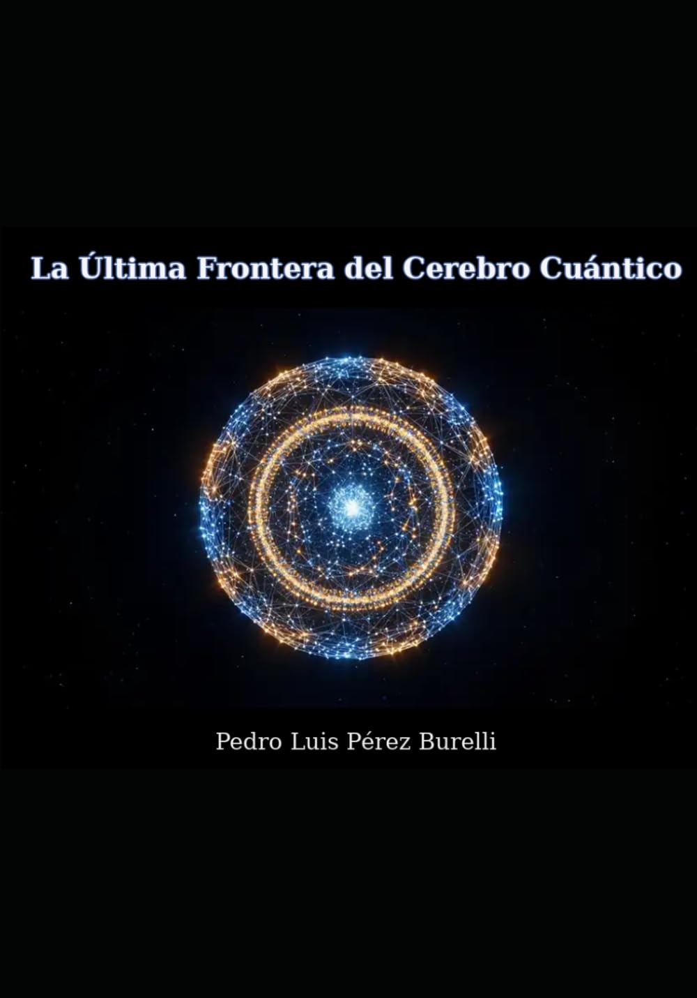 La Última Frontera del Cerebro Cuántico