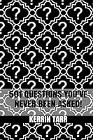 501 Questions You've Never Been Asked! 1507759932 Book Cover
