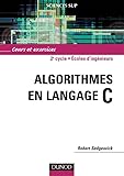  Algorithmes en langage C - Cours et exercices: Cours et exercices