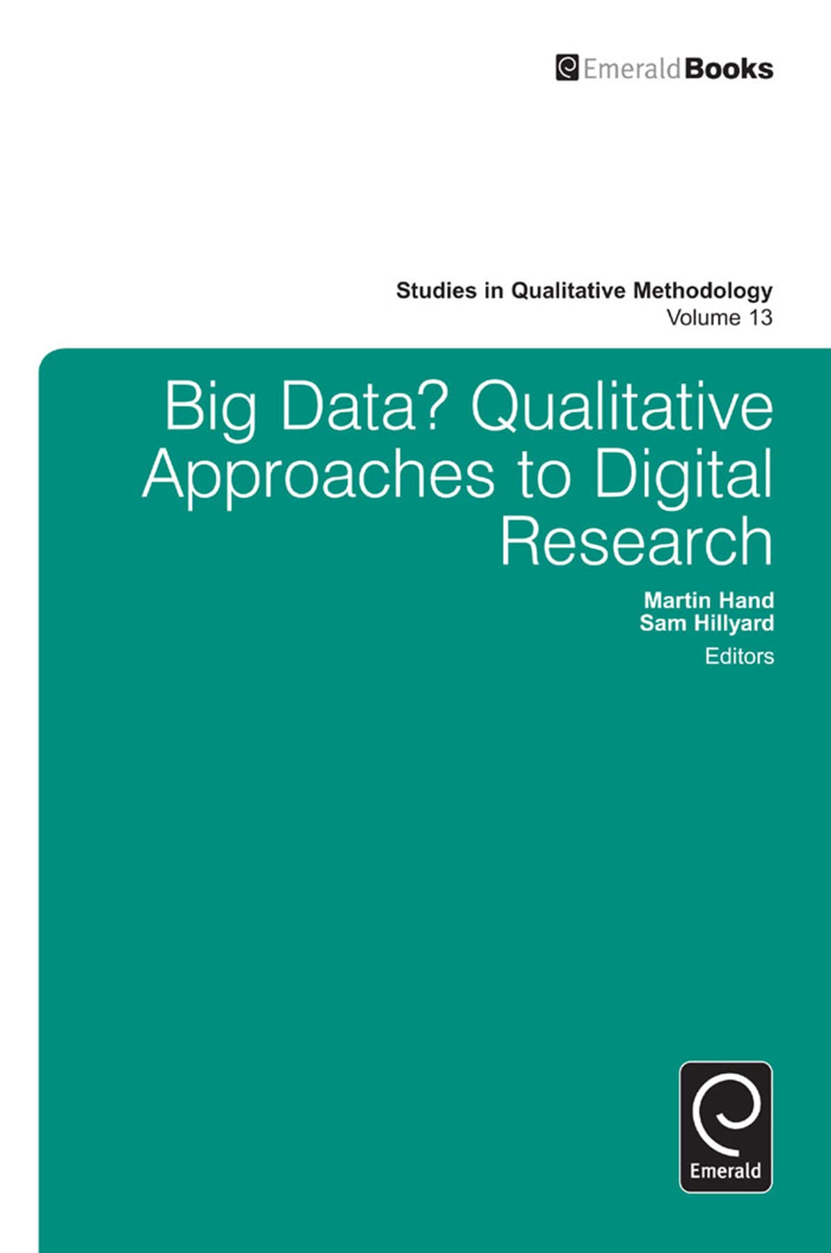 Big Data?: Qualitative Approaches to Digital Research: 13