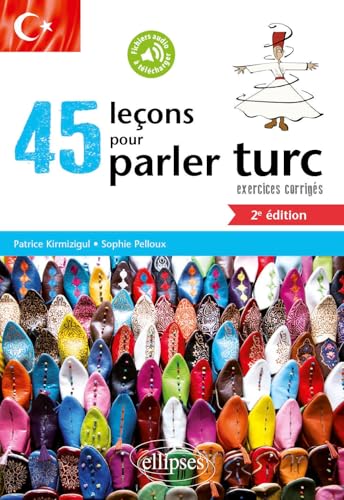 45 leçons de turc avec exercices corrigés et fichiers...
