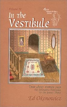 Paperback In the Vestibule: True Ghost Stories from the Delmarva Peninsula to the Jersey Shore (Spirits Between the Bays Series, Volume IV) Book