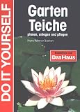 Gartenteiche planen, anlegen und pflegen